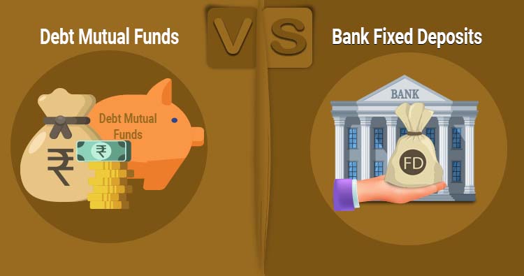 Debt Mutual Funds VS Bank Fixed Deposits