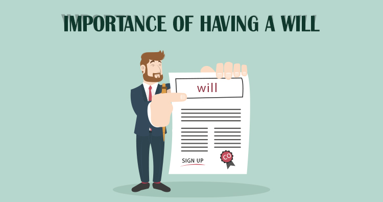 IMPORTANCE OF HAVING A WILL