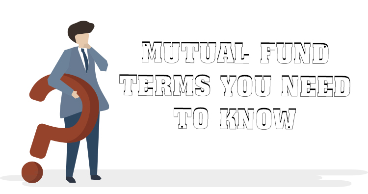 MUTUAL FUND TERMS YOU NEED TO KNOW