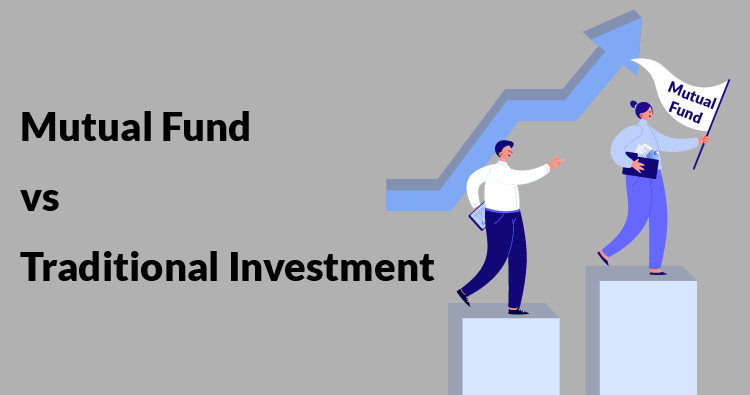 Mutual Fund | VS Traditional Investment