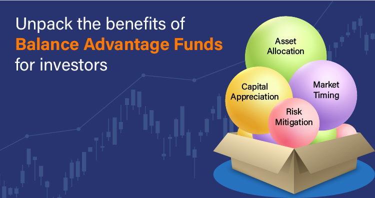 Unpack the benefits of Balance Advantage Funds for investors