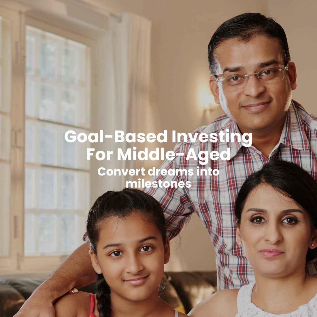 Goal-Based Investing For Middle-Aged Convert dreams into milestones