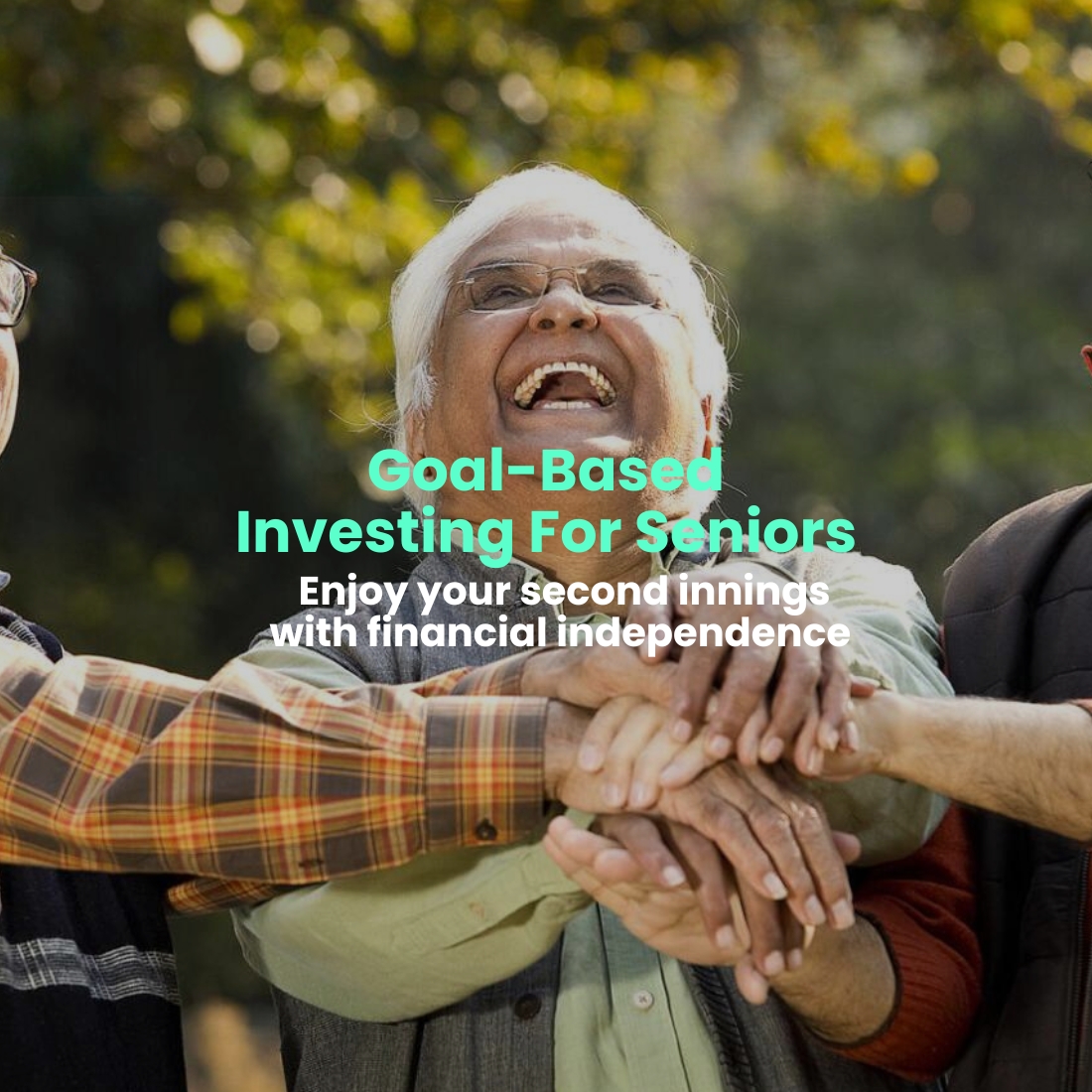 Goal-Based Investing For Seniors Enjoy your second innings with financial independence