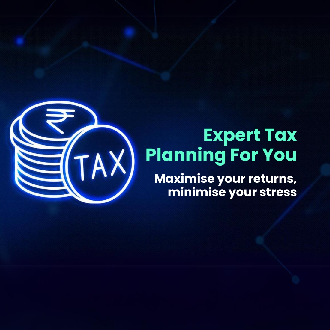 Expert Tax Planning For You Maximise your returns, minimise your stress